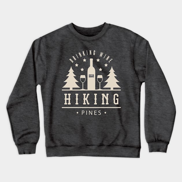 Drinking Wine & Hiking Pines Alcohol Outdoor Camping Crewneck Sweatshirt by porcodiseno